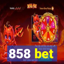 858 bet